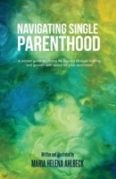 Navigating Single Parenthood 1835562450 Book Cover