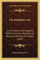 On Imitative Art: Its Principles and Progress: With Preliminary Remarks on Beauty, Sublimity, and Taste 1104302837 Book Cover