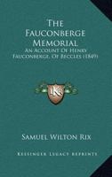 The Fauconberge Memorial: An Account Of Henry Fauconberge, Of Beccles (1849) 1120759250 Book Cover