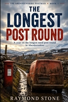 The Longest Post Round: A year on the longest rural post round in Aberdeenshire (The Aberdeenshire Postman) B0HHZ5VYPR Book Cover