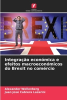 Integração económica e efeitos macroeconómicos do Brexit no comércio (Portuguese Edition) 620804703X Book Cover