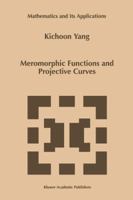 Meromorphic Functions and Projective Curves (Mathematics and Its Applications) 0792355059 Book Cover