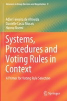 Systems, Procedures and Voting Rules in Context : A Primer for Voting Rule Selection 3030309576 Book Cover