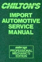 Chilton's Import Automotive Service Manual/Motor/Age Professional Mechanic's Edition/1991 0801981336 Book Cover