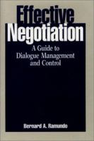 Effective Negotiation: A Guide to Dialogue Management and Control 0899307272 Book Cover
