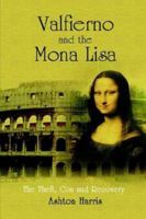Valfierno and the Mona Lisa: the Theft, Con and Recovery 1410759180 Book Cover