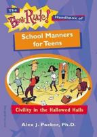 The How Rude! Handbook Of School Manners For Teens: Civility In The Hallowed Halls (The How Rude! Handbooks for Teens) 157542164X Book Cover