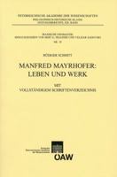 Manfred Mayrhofer: Leben Und Werk: Mit Vollstandigem Schriftenverzeichnis 3700172621 Book Cover