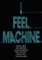 I Feel Machine: Stories by Shaun Tan, Tillie Walden, Box Brown, Krent Able, Erik Svetoft, and Julian Hanshaw 1910593559 Book Cover