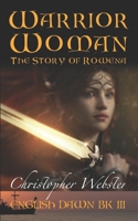 Warrior Woman: The Story of Rowena B09Z9JG68Q Book Cover