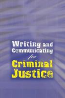 Writing and Communicating for Criminal Justice 0495000418 Book Cover