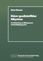 Diskurs Gesellschaftlicher Teilsysteme: Zur Abstimmung Von Bildungssystem Und Beschaftigungssystem 3824440180 Book Cover