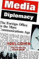 Media Diplomacy: The Foreign Office in the Mass Communications Age 0714632694 Book Cover