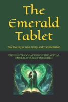 The Emerald Tablet: Your Journey of Love, Unity, and Transformation (Be The Change: Empowering Global Transformation) B0DG4WW7SG Book Cover