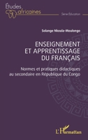 Enseignement et apprentissage du français: Normes et pratiques didactiques au secondaire en République du Congo (Études Africaines) (French Edition) 2336491508 Book Cover