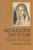 Medjugorje Day by Day: A Daily Meditation Book Based on the Messages of Our Lady of Medjugorje 0877934940 Book Cover
