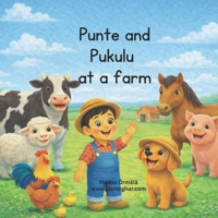 Punte and Pukulu at the Farm: A Fun Farm Animals Picture Book for Kids Ages 3–7: A Cute and Educational Farm Adventure About Cows, Sheep, Horses and More B0GN21M289 Book Cover