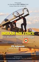 Indian Air Force: The Maintenance Paradigm 9381904545 Book Cover