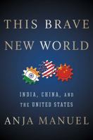 This Brave New World: India, China, and the United States 1501121987 Book Cover