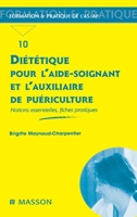 Diététique pour l'aide-soignant et l'auxiliaire de puériculture: Notions essentielles, fiches pratiques (French Edition) 2294004493 Book Cover