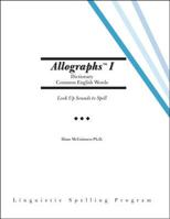 Allographs I: Dictionary Common English Words: Look Up Sounds to Spell 1425157866 Book Cover