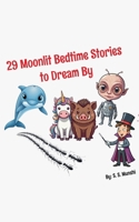 29 Moonlit Bedtime Stories to Dream By B0F5DZBZ6Y Book Cover