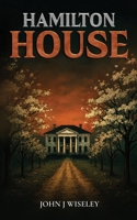 Hamilton House B08VRMHPQB Book Cover
