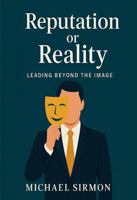 Reputation or Reality: Leading Beyond the Image: B0FKB32YDS Book Cover