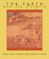 The Earth and Its Peoples: A Global History, Brief Edition 0618992219 Book Cover