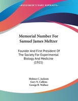 Memorial Number For Samuel James Meltzer: Founder And First President Of The Society For Experimental Biology And Medicine 1169626211 Book Cover