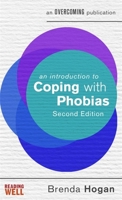 An Introduction to Coping with Phobias 147213852X Book Cover