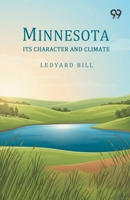 Minnesota: Its Character And Climate 9377507278 Book Cover