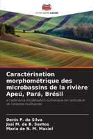 Caractérisation morphométrique des microbassins de la rivière Apeú, Pará, Brésil (French Edition) 6208189322 Book Cover