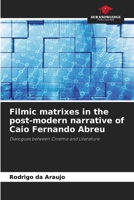 Filmische Matrizen in der postmodernen Erzählung von Caio Fernando Abreu: Dialoge zwischen Kino und Literatur 6206042553 Book Cover