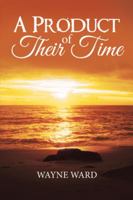 A Product of Their Time 1490780874 Book Cover