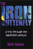 The Iron Butterfly 159129472X Book Cover