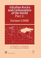Alkaline Rocks and Carbonatites of the World: Part Two: Former USSR 9401090963 Book Cover