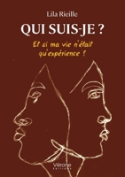 Qui suis-je ?: Et si ma vie n'était qu'expérience ? B0DLW1KY6J Book Cover