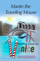 Martin Goes to Venice (Martin the Traveling Mouse) 1735864145 Book Cover