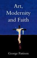 Art, Modernity and Faith: Restoring the Image 0334027195 Book Cover