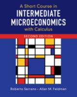 A Short Course in Intermediate Microeconomics with Calculus 1107623766 Book Cover