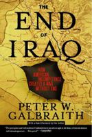 The End of Iraq: How American Incompetence Created a War Without End 0743294238 Book Cover