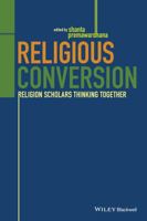 Religious Conversion: Religion Scholars Thinking Together 1118972376 Book Cover