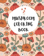 Mushroom Coloring Book B0BL2V68K9 Book Cover