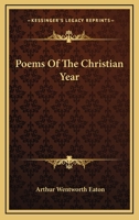 Poems Of The Christian Year 0548460108 Book Cover