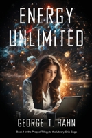 Energy Unlimited (Prequel to the Library Ship Saga) B0DZM253YK Book Cover