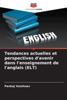 Tendances actuelles et perspectives d'avenir dans l'enseignement de l'anglais (ELT) (French Edition) 620815796X Book Cover