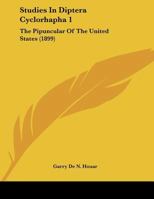 Studies In Diptera Cyclorhapha 1: The Pipuncular Of The United States 1120716292 Book Cover