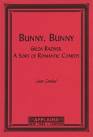 Bunny, Bunny: Gilda Radner : A Sort of Love Story 0679430857 Book Cover