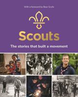 Scouts: The Stories That Built a Movement 1787415546 Book Cover